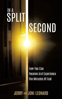 Picture of In a Split Second How You Can Receive and Experience the Miracles of God