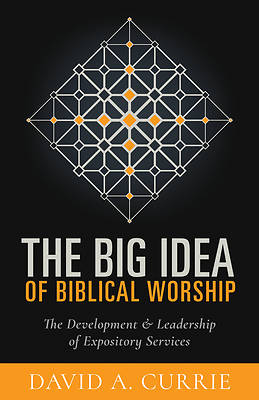 Picture of The Big Idea of Biblical Worship
