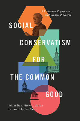 Picture of Social Conservatism for the Common Good