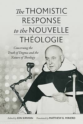 Picture of The Thomistic Response to the Nouvelle Theologie