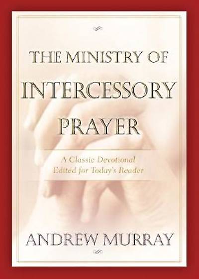 Picture of The Ministry of Intercessory Prayer