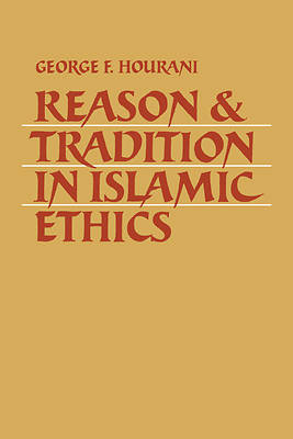 Picture of Reason and Tradition in Islamic Ethics