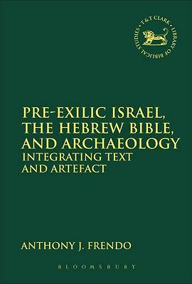 Picture of Pre-Exilic Israel, the Hebrew Bible, and Archaeology