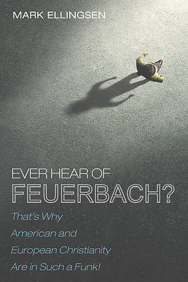 Picture of Ever Hear of Feuerbach?
