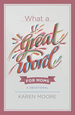 Picture of What a Great Word for Moms