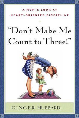 Picture of Don't Make Me Count to Three!