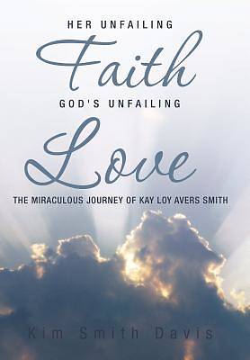Picture of Her Unfailing Faith...God's Unfailing Love