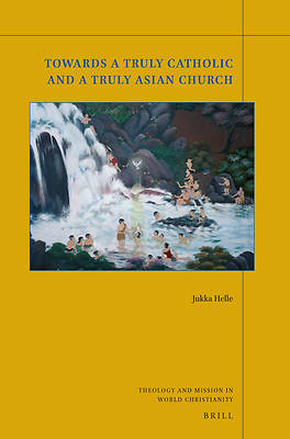 Picture of Towards a Truly Catholic and a Truly Asian Church
