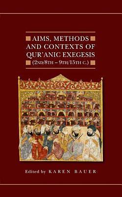 Picture of Aims, Methods and Contexts of Qur'anic Exegesis (2nd/8th-9th/15th Centuries)