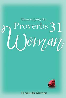 Picture of Demystifying the Proverbs 31 Woman