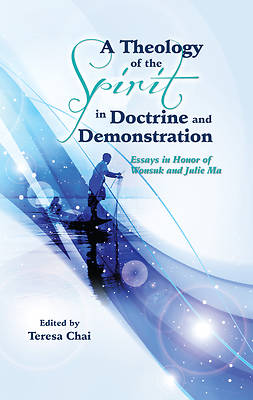 Picture of A Theology of the Spirit in Doctrine and Demonstration