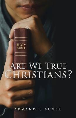 Picture of Are We True Christians?