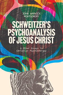 Picture of Schweitzer's Psychoanalysis of Jesus Christ