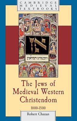 Picture of The Jews of Medieval Western Christendom, 1000-1500