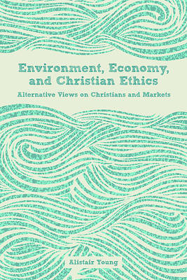 Picture of Environment, Economy, and Christian Ethics