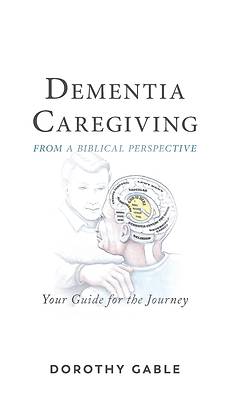 Picture of Dementia Caregiving from a Biblical Perspective