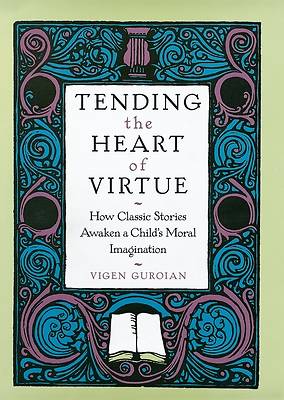 Picture of Tending the Heart of Virtue