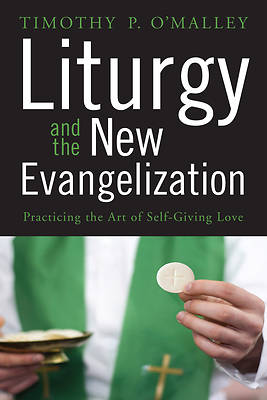 Picture of Liturgy and the New Evangelization