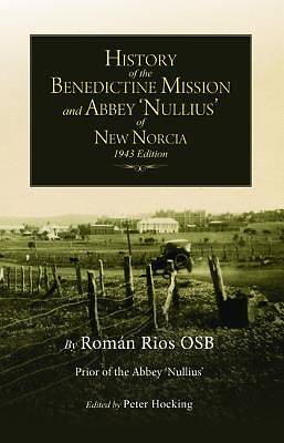 Picture of History of the Benedictine Mission and Abbey Nullius' of New Norcia