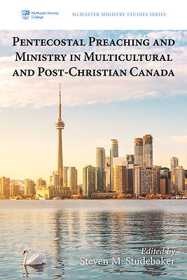Picture of Pentecostal Preaching and Ministry in Multicultural and Post-Christian Canada