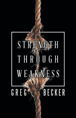 Picture of Strength Through Weakness