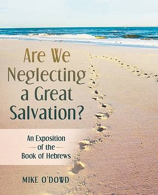 Picture of Are We Neglecting a Great Salvation?