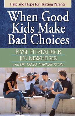 Picture of When Good Kids Make Bad Choices [ePub Ebook]