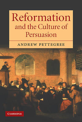 Picture of Reformation and the Culture of Persuasion