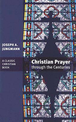 Picture of Christian Prayer Through the Centuries
