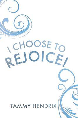 Picture of I Choose to Rejoice!