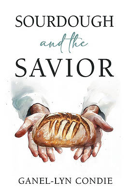 Sourdough and the Savior
