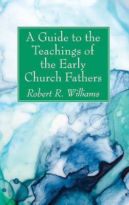 Picture of A Guide to the Teachings of the Early Church Fathers