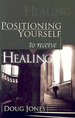 Picture of Positioning Yourself to Receive Healing