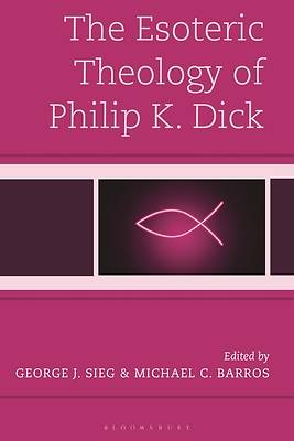 Picture of The Esoteric Theology of Philip K. Dick
