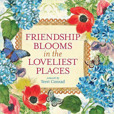 Picture of Friendship Blooms in the Loveliest Places