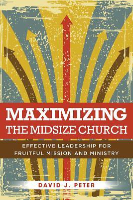 Picture of Maximizing the Midsize Church