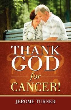 Picture of Thank God for Cancer!