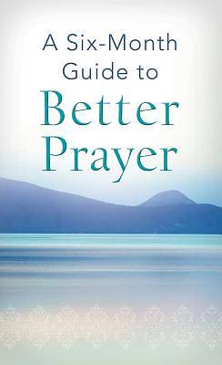 Picture of A Six-Month Guide to Better Prayer