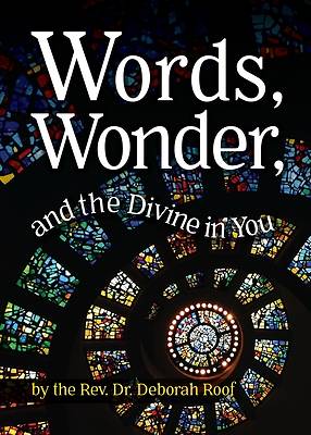 Picture of Words, Wonder, and the Divine in You
