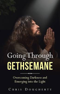 Picture of Going Through Gethsemane