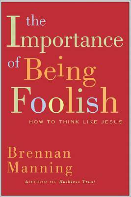 Picture of The Importance of Being Foolish