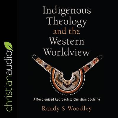 Picture of Indigenous Theology and the Western Worldview