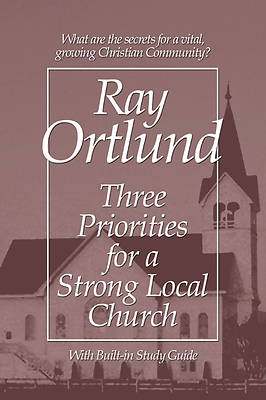 Picture of Three Priorities for a Strong Local Church