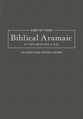 Picture of Keep Up Your Biblical Aramaic in Two Minutes A Dayutes A Day