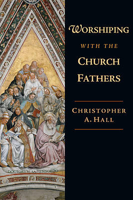 Picture of Worshiping with the Church Fathers