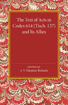 Picture of The Text of Acts in Codex 614 (Tisch. 137) and Its Allies