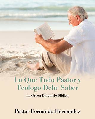 Picture of Lo Que Todo Pastor y Teologo Debe Saber