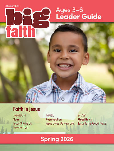 Cokesbury Kids Big Faith Spring 2026 Leader Guide Ages 3-6