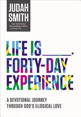 Picture of Life Is _____ Forty-Day Experience