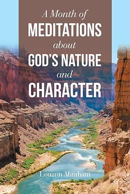 Picture of A Month of Meditations About God's Nature and Character